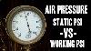 Air Pressure Working Psi Vs Static Psi